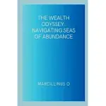 THE WEALTH ODYSSEY: NAVIGATING SEAS OF ABUNDANCE