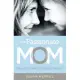 The Passionate Mom: Dare to Parent in Today’s World