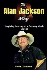 The Alan Jackson Story: Inspiring Journey of a Country Music Legend