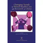 CHANGING TRENDS IN MENTAL HEALTH CARE AND RESEARCH IN GHANA