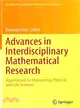 Advances in Interdisciplinary Mathematical Research ― Applications to Engineering, Physical and Life Sciences