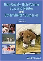 HIGH-QUALITY, HIGH-VOLUME SPAY AND NEUTER AND OTHER SHELTER SURGERIES WHITE JOHN WILEY