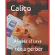 Calico: A Labor of Love