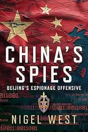 China's Spies: Beijing’s Espionage Offensive