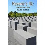 REVERIE’’S ILK: COLLECTED PROSE POEMS