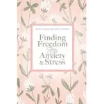 FINDING FREEDOM FROM ANXIETY AND STRESS