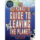 The Astronaut's Guide to Leaving the Planet: Everything You Need to Know, from Training to Re-Entry/Terry Virts【三民網路書店】