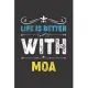 Life Is Better With Moa: Funny Moa Lovers Gifts Lined Journal Notebook 6x9 120 Pages