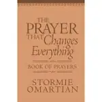 THE PRAYER THAT CHANGES EVERYTHING: BOOK OF PRAYERS