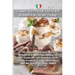 CLASSIC RECIPES FOR CAKES AND DESSERTS OF ITALIAN CUISINE: THE COMPLETE RECIPE BOOK ON THE PREPARATION OF SWEETS AND DESSERTS, THE MOST CLASSIC AND TA