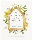 The Stories of This House: A Journal of What Makes Our House a Home [Paperback]