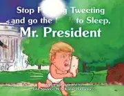 Stop F**king Tweeting and Go the F**k to Sleep, Mr. President - Humour Book