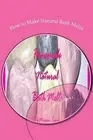 How to Make Natural Bath Melts by Dr Miriam Kinai (English) Paperback Book