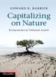 Capitalizing on Nature：Ecosystems as Natural Assets