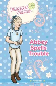 Forever Clover: Abbey Spells Trouble