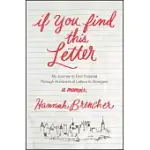 IF YOU FIND THIS LETTER: MY JOURNEY TO FIND PURPOSE THROUGH HUNDREDS OF LETTERS TO STRANGERS
