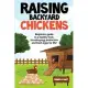 Raising Backyard Chickens: A Beginner’’s Guide to a Healthy Flock, Boosting Egg Production, and Fresh Eggs for Life!: A