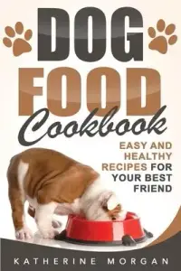在飛比找博客來優惠-Dog Food Cookbook: Easy and He