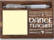 Dance Teacher Appreciation Gifts, Inspirational Office Decor for Dancing Teacher, Thank You Gifts for Dance Instructor, Sticky Note Holder Wooden Notepad & Pen Holder 6.5" x 4.7" - FTA242