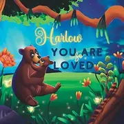 Harlow You Are So Loved: A Personalized Children's Rhyming Story & Bedtime Book For Kids (Birthdays, Baby Showers, Christmas Gift)