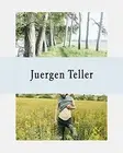 JUERGEN TELLER: THE KEYS TO THE HOUSE **BRAND NEW**