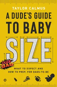 在飛比找誠品線上優惠-A Dude's Guide to Baby Size: W