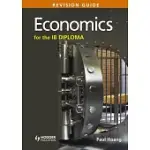 ECONOMICS FOR THE IB DIPLOMA REVISION GUIDE: (INTERNATIONAL BACCALAUREATE DIPLOMA)