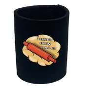 Thats How Roll Rolling Pin - Funny Novelty Stubby Holder