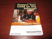 Protect Your Child on the Internet : A Parent's Toolkit by John Lenardon...