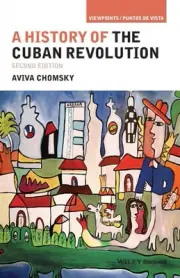 A History of the Cuban Revolution, Second Edition (Viewpoints / Puntos de Vista)