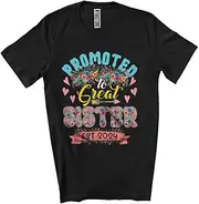 [Generic] Promoted to Great Sister Est 2024, Amazing Mother's Day Pregnancy Flowers, Family Group Unisex T-Shirt