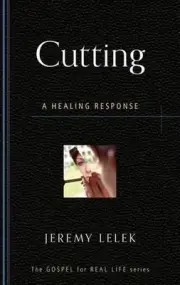Cutting: A Healing Response by Jeremy Lelek (English) Paperback Book