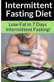 Intermittent Fasting Diet - Chris Smith: The Best Guide To: Get in Shape and Los