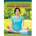 12 TIPS FOR MANAGING STRESS AND ANXIETY