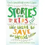 STORIES FOR KIDS WHO WANT TO SAVE THE WORLD