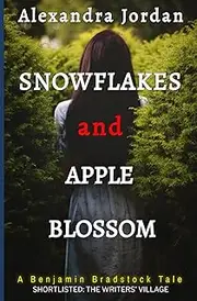 Snowflakes and Apple Blossom: A Benjamin Bradstock Tale: 1