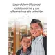 La problemática del adolescente y sus alternativas de solución/ The problem of the adolescent and his alternatives of solution