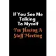 If You See Me Talking To Myself I’’m Having A Staff Meeting: Coworker Notebook, Sarcastic Humor, Funny Gag Gift Work, Boss, Colleague, Employee, HR, Of