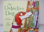 【書寶二手書T6／少年童書_I1A】THE DETECTIVE DOG_DONALDSON, JULIA/ OGILVIE, SARA (ILT)