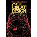 THE GREAT DESIGN: PARTICLES, FIELDS, AND CREATION