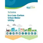 THE ROADMAP TO LOW-CARBON URBAN WATER UTILITY: AN INTERNATIONAL GUIDE TO THE WACCLIM APPROACH