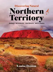 Discovering Natural Northern Territory: Parks Reserves Outback Wetlands