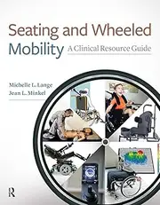 Seating and Wheeled Mobility: A Clinical Resource Guide