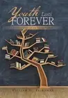 Youth Lasts Forever: Recollections of an Aging Author by William H. Friedman (En
