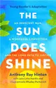 The Sun Does Shine (Young Readers Edition): An Innocent Man, A Wrongful Conviction, and the Long Path to Justice