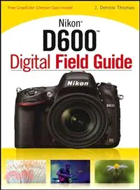 在飛比找三民網路書店優惠-Nikon D600 Digital Field Guide