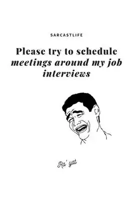 Please try to schedule meetings around my job interviews: coworker present gift journal for holiday winter joke 2019