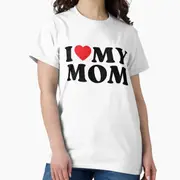 I Love My Mom Family Relative My Favorite MomShirtRound-necked comfortable