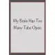 My Brain Has Too Many Tabs Open.: Coworker Notebook, Funny Office Journals, Journal, Diary, Blank Lined Journal, 6x9, 110 Pages, White Paper