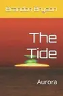 The Tide: Aurora by Brandon Bryson Paperback Book